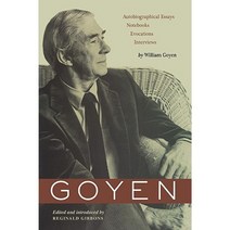 Goyen: Autobiographical Essays Notebooks Evocations Interviews Paperback, University of Texas Press