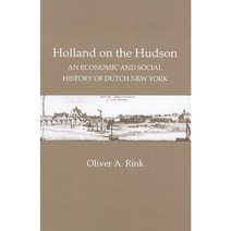 Holland on the Hudson: An Economic and Social History of Dutch New York Paperback, Cornell University Press