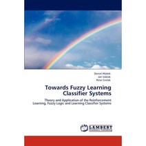 Towards Fuzzy Learning Classifier Systems Paperback, LAP Lambert Academic Publishing