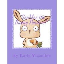 Seemee the Bunny Ponders!: About Fear Anxiety and Emotions Paperback, Createspace Independent Publishing Platform
