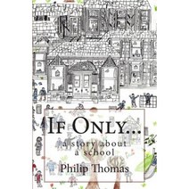If Only...: A Story about a School Paperback, Createspace Independent Publishing Platform