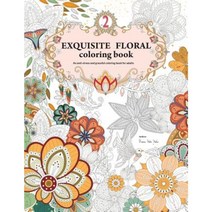 Exquisite Floral Coloring Book: An Anti-Stress and Graceful Coloring Book for Adult (Vol.2) Paperback, Createspace Independent Publishing Platform