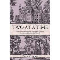 Two at a Time: Reflections and Revelations of a Kansas State University Presidency and the Years That Followed. Hardcover, iUniverse