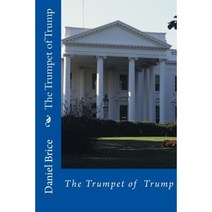 The Trumpet of Trump Paperback, Createspace Independent Publishing Platform