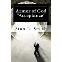 Armor of God: Acceptance Paperback, Createspace Independent Publishing Platform