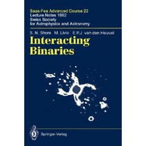 Interacting Binaries: Saas-Fee Advanced Course 22. Lecture Notes 1992. Swiss Society for Astrophysics and Astronomy Hardcover, Springer