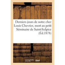 Derniers Jours de Notre Cher Louis Chevrier Mort Au Petit Seminaire de Saint-Sulpice Paperback, Hachette Livre - Bnf