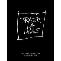 Tracer La Ligne: Dessins Par Delo N.1 Paperback, Createspace