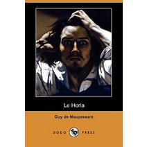 Le Horla (Dodo Press) Paperback, Dodo Press