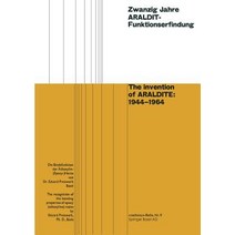 Zwanzig Jahre Araldit-Funktionserfindung / The Invention of Araldite: 1944-1964 Paperback, Springer