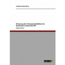 Erfassung Der Trainerpersonlichkeit Im Rudersport Anhand Des Fbt Paperback, Grin Publishing