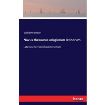 Novus Thesaurus Adagiorum Latinorum Paperback, Hansebooks