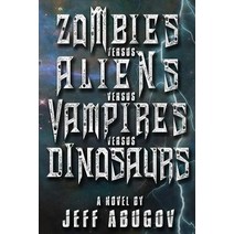 Zombies Versus Aliens Versus Vampires Versus Dinosaurs Paperback, J-Stroke Productions