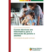 Cursos Tecnicos Em Informatica Para a Educacao de Jovens E Adultos Paperback, Novas Edicoes Academicas