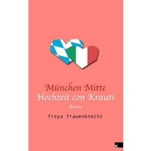 Munchen Mitte: Hochzeit Con Krauti Paperback, Eva Stuwe Internationaler Kultur Verlag