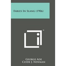 Fables in Slang (1906) Paperback, Literary Licensing, LLC