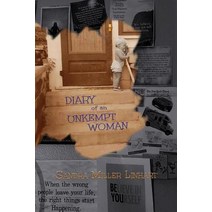 Diary of an Unkempt Woman: Irreverent Thoughts of Paperback, Lionheart Group Publishing