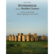 Stonehenge and the Neolithic Cosmos: A New Look at the Oldest Mystery in the World Paperback, NeilWiseman