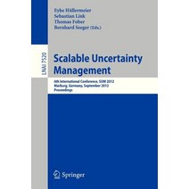 Scalable Uncertainty Management: 6th International Conference Sum 2012 Marburg Germany September 17-19 2012 Proceedings Paperback, Springer