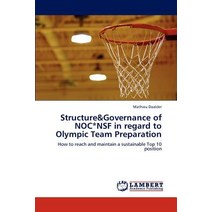 Structure&governance of Noc*nsf in Regard to Olympic Team Preparation Paperback, LAP Lambert Academic Publishing