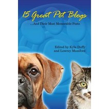 15 Great Pet Blogs: ...and Their Most Memorable Posts Paperback, Happy Tails Books, LLC