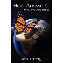 Real Answers: Why We Are Here Paperback, Booksurge Publishing