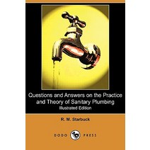 Questions and Answers on the Practice and Theory of Sanitary Plumbing (Illustrated Edition) (Dodo Press) Paperback, Dodo Press