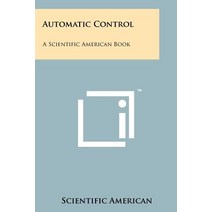 Automatic Control: A Scientific American Book Paperback, Literary Licensing, LLC