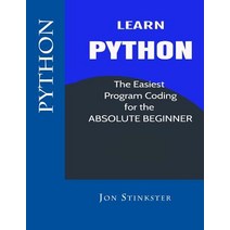 Python: Learn the Easiest Program Coding for the Absolute Beginner Paperback, Createspace Independent Publishing Platform