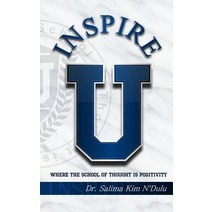 Inspire U: Where the School of Thought Is Positivity Paperback, May Sky Publishing, LLC