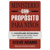 Ministerio Con Proposito Para Ninos: Un Discipulado Intencional Que Lidera a Los Ninos Hacia La Salud Espiritual Paperback, Vida Publishers