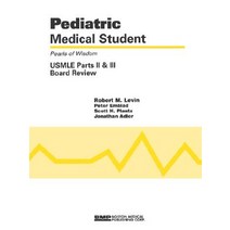 Pediatric Medical Student USMLE Parts II and III: Pearls of Wisdom Paperback, Jones & Bartlett Publishers