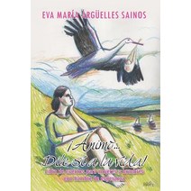 Animo...Dile Si a la Vida!: Libro de Cuentos Para Mujeres y Hombres Con Hambre de Esperanza Hardcover, Palibrio