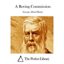 A Roving Commission Paperback, Createspace Independent Publishing Platform