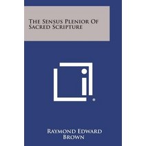 The Sensus Plenior of Sacred Scripture Paperback, Literary Licensing, LLC