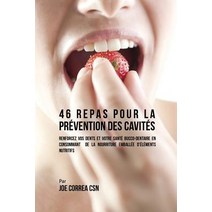 46 Repas Pour La Prevention Des Cavites: Renforcez Vos Dents Et Votre Sante Bucco-Dentaire En Consomma..., Live Stronger Faster