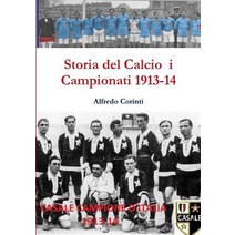 Storia del Calcio I Campionati 1913-14, Lulu.com