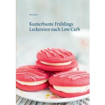 Kunterbunte Fruhlings Leckereien Nach Low Carb, Books on Demand