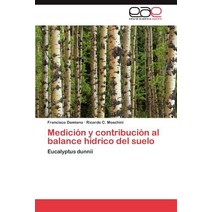Medicion y Contribucion Al Balance Hidrico del Suelo, Eae Editorial Academia Espanola