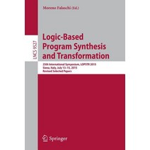 Logic-Based Program Synthesis and Transformation: 25th International Symposium Lopstr 2015 Siena It..., Springer