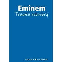 Eminem - Trauma Recovery Paperback, Lulu.com