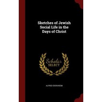 Sketches of Jewish Social Life in the Days of Christ Hardcover, Andesite Press
