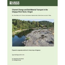Channel Change and Bed-Material Transport in the Umpqua River Basin Oregon Paperback, Createspace
