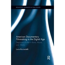 American Documentary Filmmaking in the Digital Age: Depictions of War in Burns Moore and Morris Paperback, Routledge