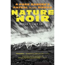 Nature Noir: A Park Ranger's Patrol in the Sierra Paperback, Mariner Books