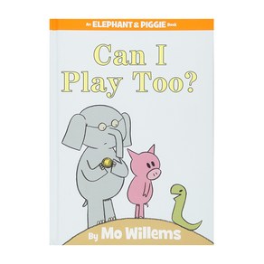 Can I Play Too? : An Elephant and Piggie Book