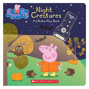 Peppa Pig Lift-the-Flap : Night Ceatues, Scholastic Inc.