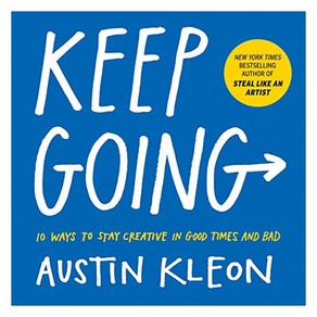 Keep Going: 10 Ways to Stay Ceative in Good Times and Bad, Wokman Publishing