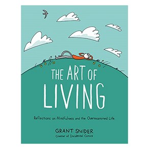 The At of Living : Reflections on Mindfulness and the Oveexamined Life, Hay N. Abams