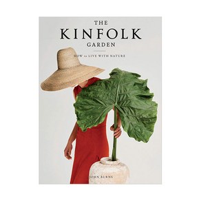 The Kinfolk Gaden : How to Live with Natue, Atisan